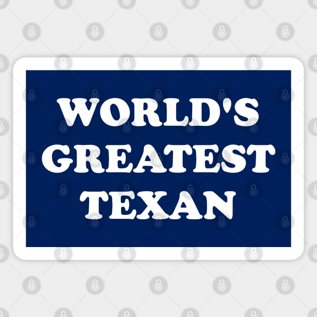 World's Greatest Texan Magnet by Scottish Arms Dealer